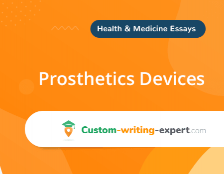 Prosthetics Devices Free Essay Sample